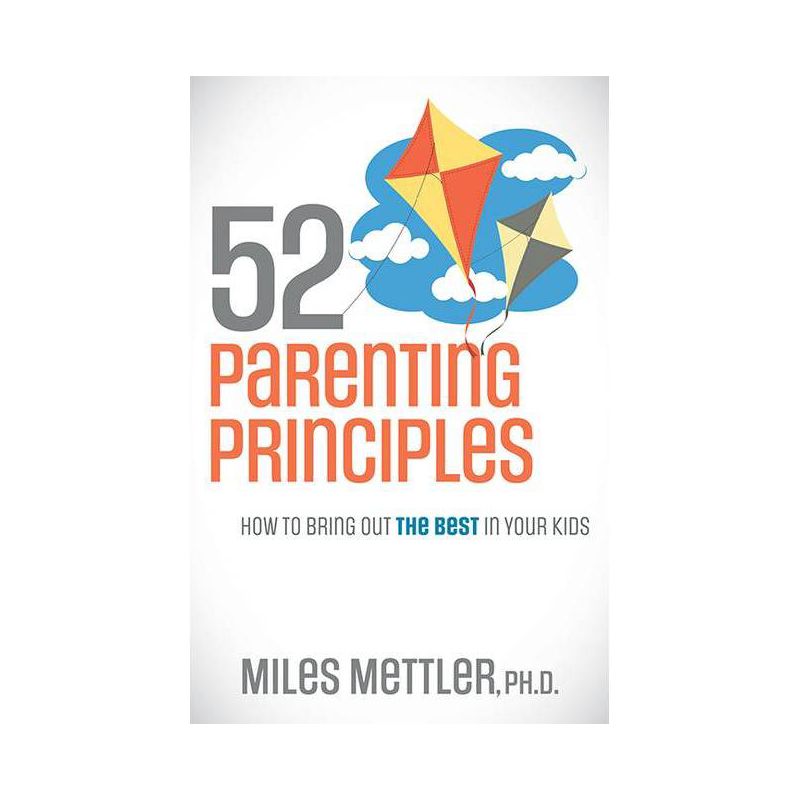 52 Parenting Principles - by  Miles Mettler (Paperback), 1 of 2