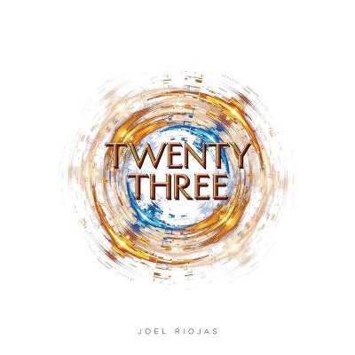 Twenty Three - by  Joel Riojas (Paperback)