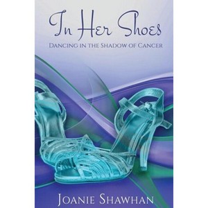 In Her Shoes - by  Joanie Shawhan (Paperback) - 1 of 1