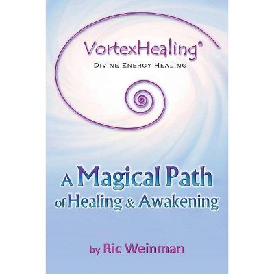 VortexHealing(R) Divine Energy Healing - by  Ric a Weinman (Paperback)