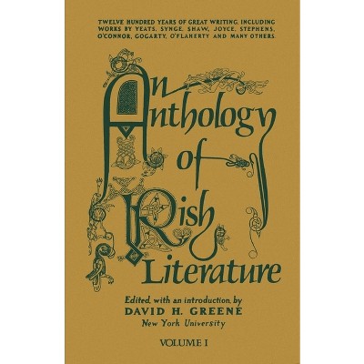 An Anthology of Irish Literature (Vol. 1) - by  Richard Green & Daniel G Calder (Paperback)