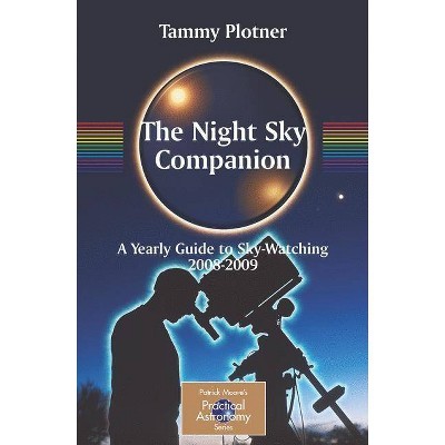 The Night Sky Companion - (Patrick Moore Practical Astronomy) Annotated by  Tammy Plotner (Paperback)