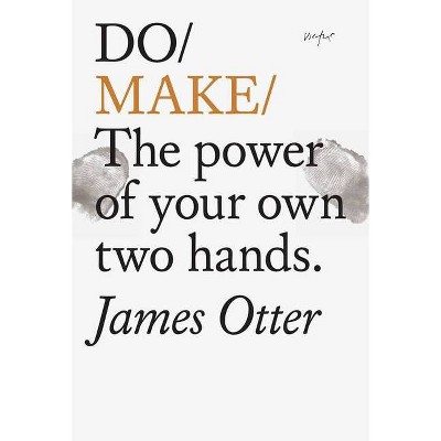 Do Make - by  James Otter (Paperback)