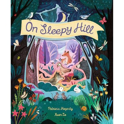 On Sleepy Hill - by  Patricia Hegarty (Hardcover)