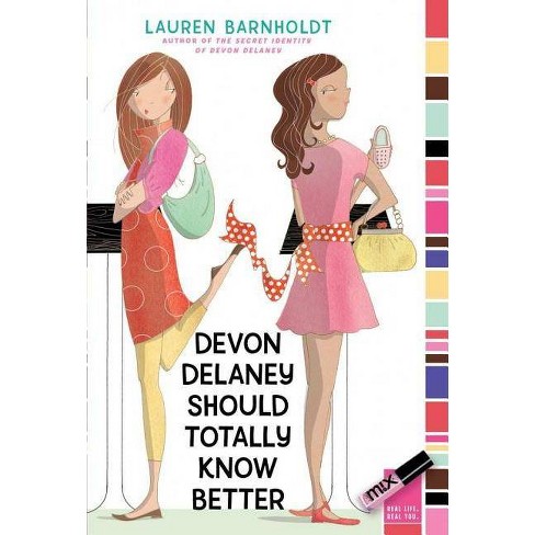 Devon Delaney Should Totally Know Better Mix By Lauren Barnholdt Paperback Target