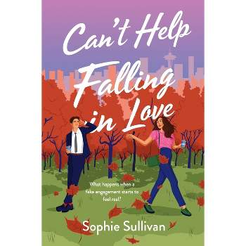 Can't Help Falling in Love - by  Sophie Sullivan (Paperback)