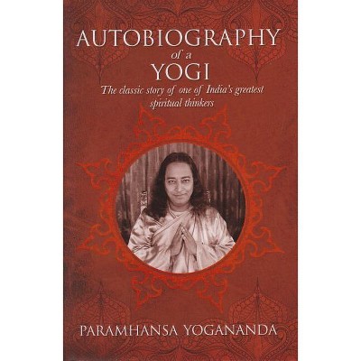The Autobiography of a Yogi - by  Paramahansa Yogananda (Hardcover)