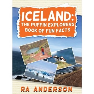 Iceland - (Iceland: The Puffin Explorers) by  Ra Anderson (Hardcover) - 1 of 1