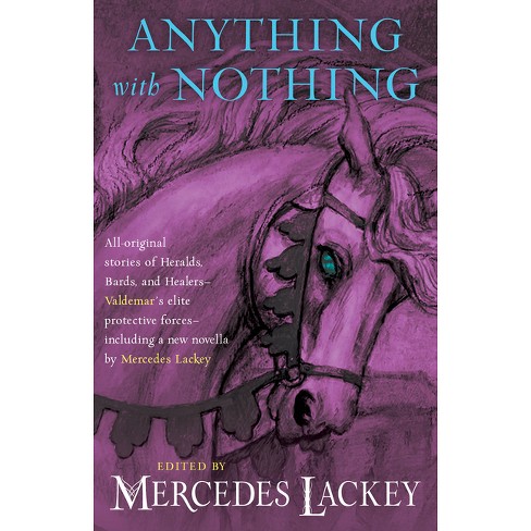 Anything with Nothing - (Valdemar Anthologies) by Mercedes Lackey  (Paperback)