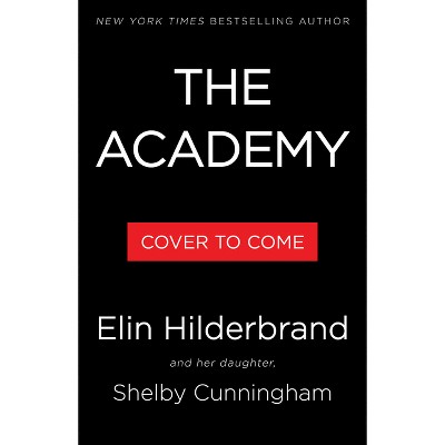 The Academy - by  Elin Hilderbrand & Shelby Cunningham (Paperback)
