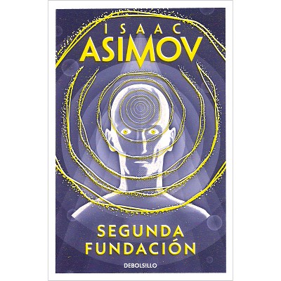 Segunda Fundación / Second Foundation - (Ciclo de la Fundación) by  Isaac Asimov (Paperback)