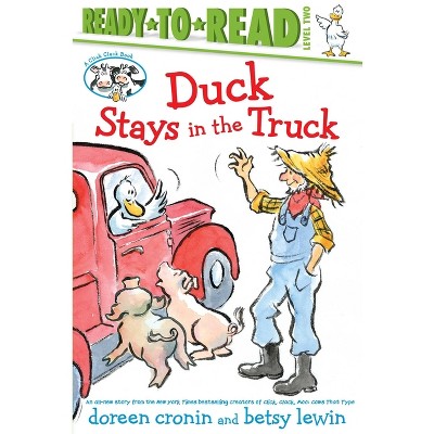 Duck Stays in the Truck/Ready-To-Read Level 2 - (Click Clack Book) by Doreen Cronin