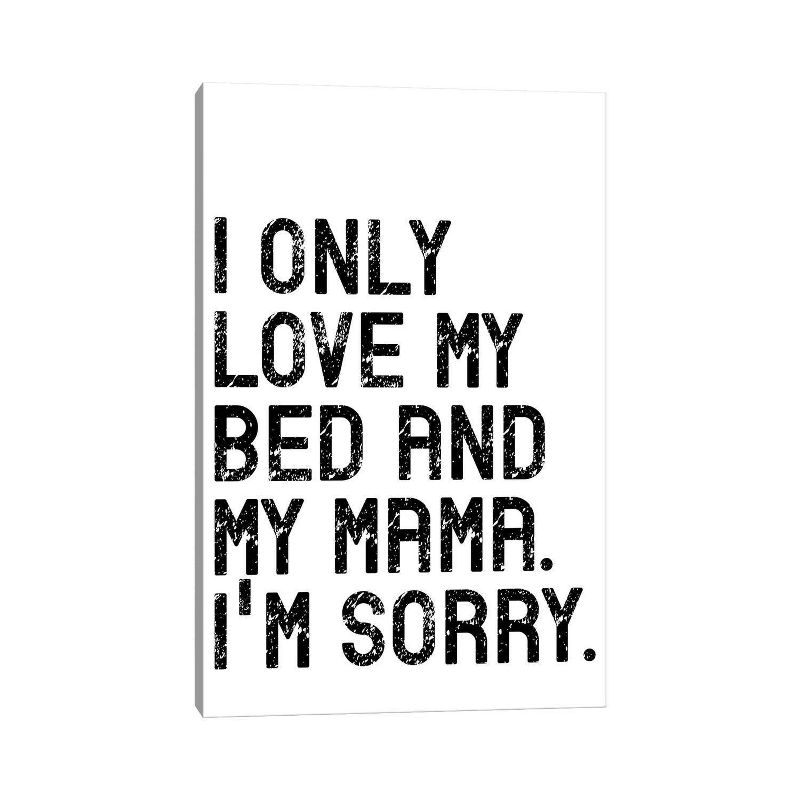 I Only Love My Bed and My Mama by Pixy Paper Unframed Wall Canvas - iCanvas, 1 of 5