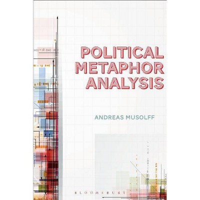 Political Metaphor Analysis - by  Andreas Musolff (Paperback)