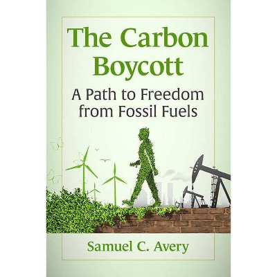 Carbon Boycott - by  Samuel C Avery (Paperback)