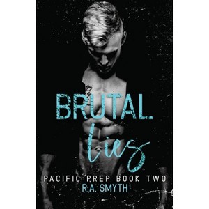 Brutal Lies - (Pacific Prep) by  R a Smyth (Paperback) - 1 of 1
