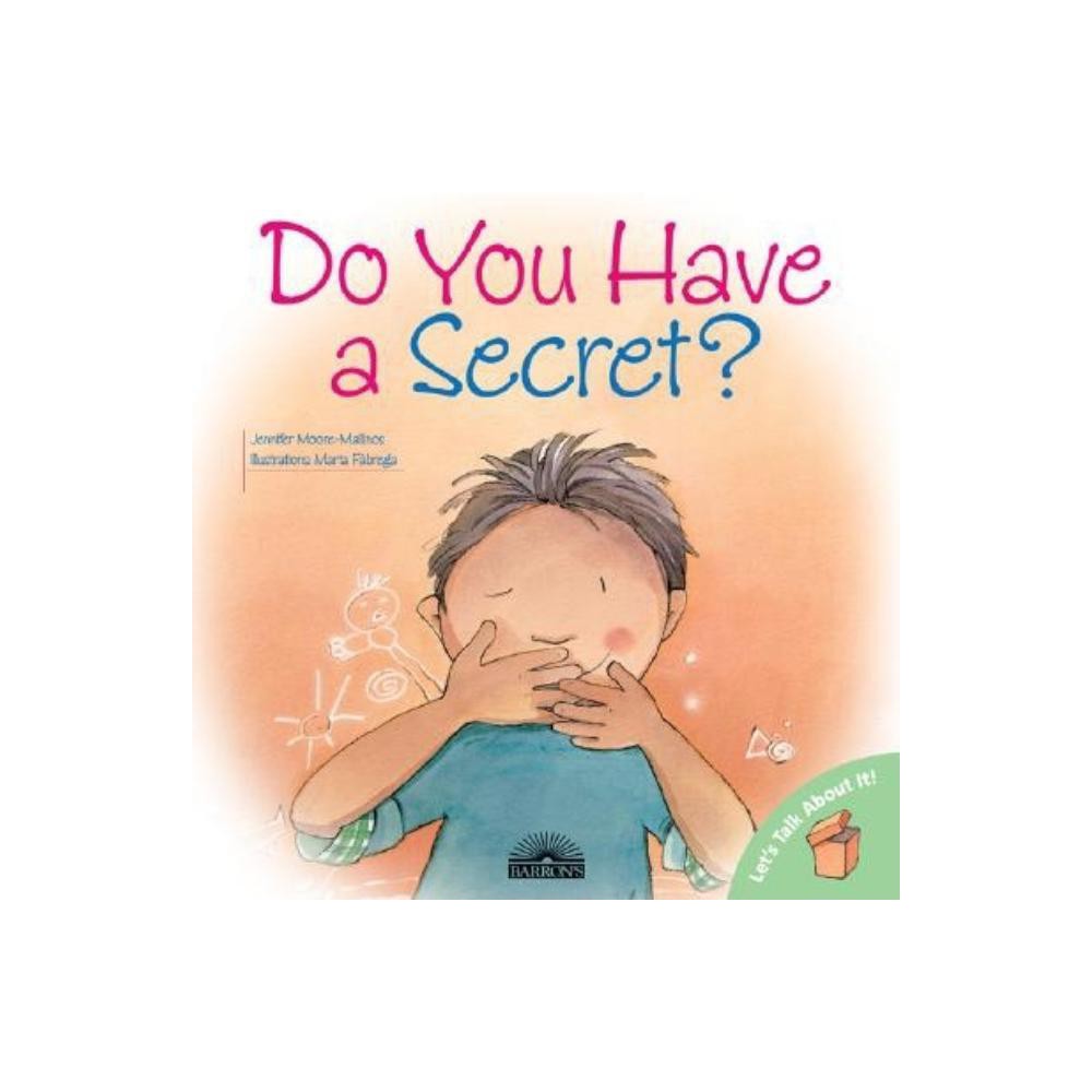 Do You Have a Secret? - (Lets Talk about It!) by Jennifer Moore-Mallinos (Paperback)