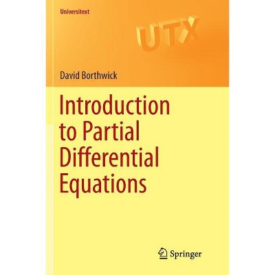 Introduction to Partial Differential Equations - (Universitext) by  David Borthwick (Paperback)