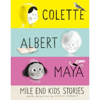 Mile End Kids Stories - (Mile End Kids Story) by  Isabelle Arsenault (Hardcover)