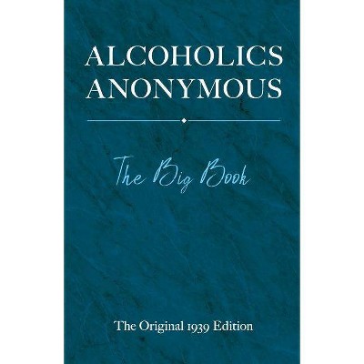 Alcoholics Anonymous - by  Bill W (Hardcover)