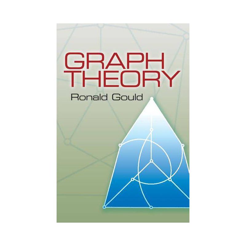 Graph Theory - (Dover Books on Mathematics) by  Ronald Gould (Paperback), 1 of 2