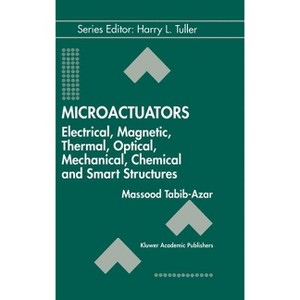 Microactuators - (Electronic Materials: Science & Technology) by  Massood Tabib-Azar (Hardcover) - 1 of 1