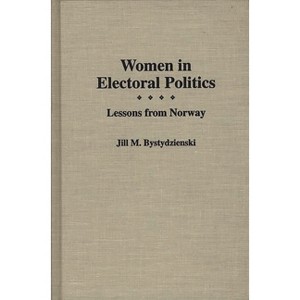 Women in Electoral Politics - by  Jill M Bystydzienski (Hardcover) - 1 of 1
