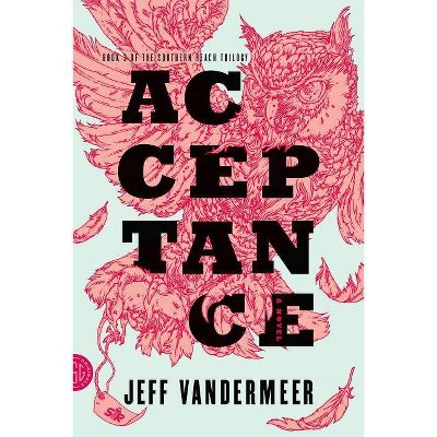 Acceptance - (Southern Reach Trilogy) by  Jeff VanderMeer (Paperback)