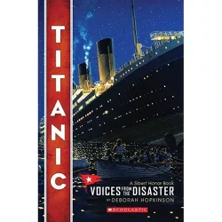 Titanic: Voices from the Disaster (Scholastic Focus) - by  Deborah Hopkinson (Paperback)
