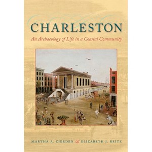 Charleston - by  Martha A Zierden & Elizabeth J Reitz (Paperback) - 1 of 1