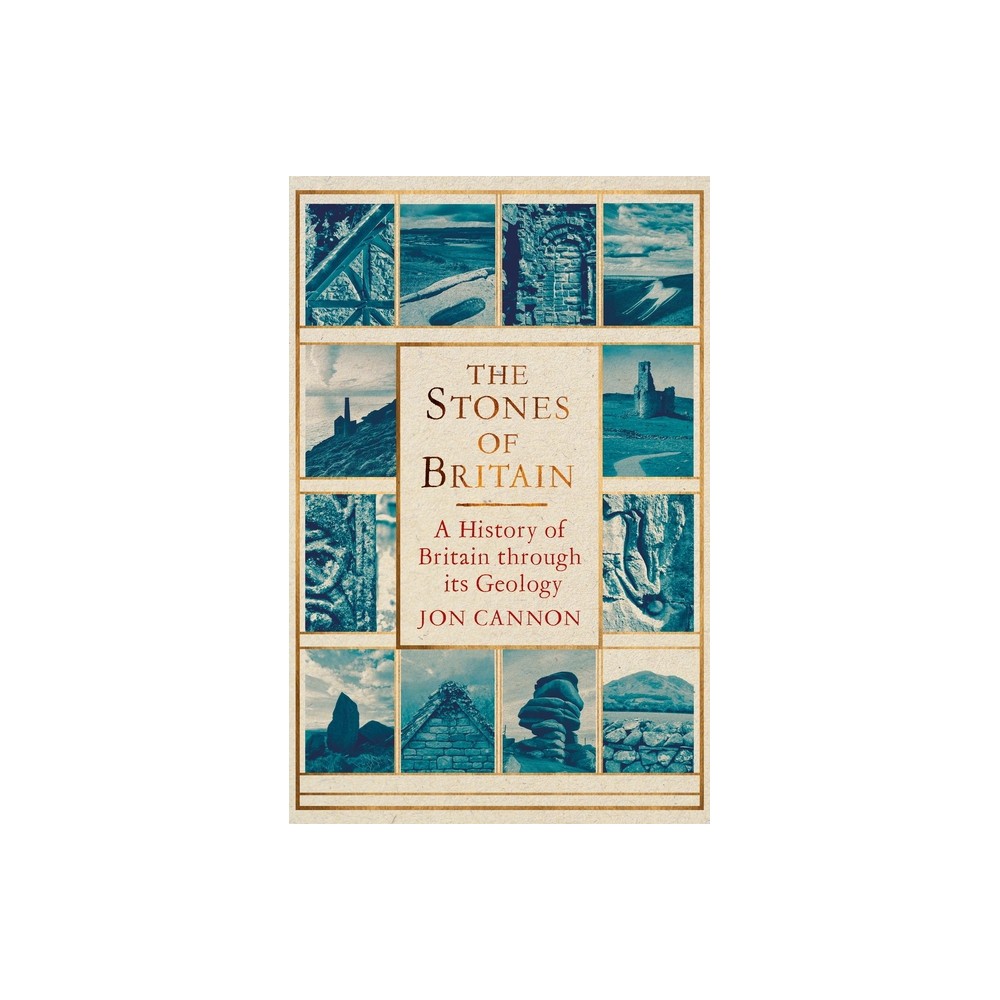 The Stones of Britain - by Jon Cannon (Hardcover)