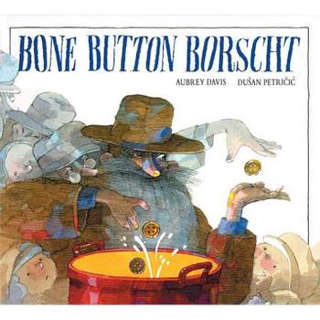 Bone Button Borscht - by  Aubrey Davis (Paperback)