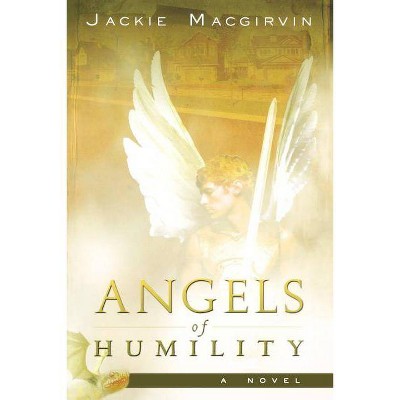  Angels of Humility - by  Jackie Macgirvin (Paperback) 