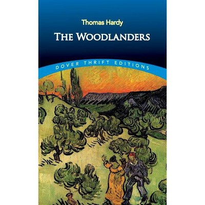 The Woodlanders - (Dover Thrift Editions) by  Thomas Hardy (Paperback)