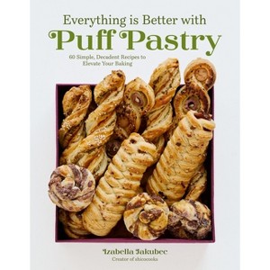 Everything Is Better with Puff Pastry - by  Izabella Jakubec (Paperback) - 1 of 1