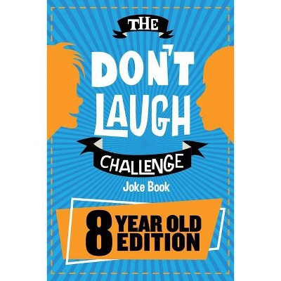 The Don't Laugh Challenge: 8 Year Old Edition - by  Billy Boy (Paperback)