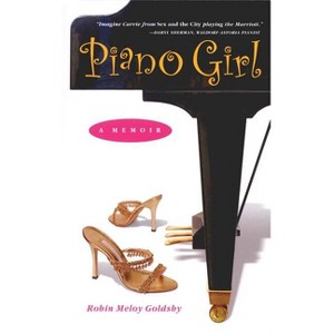 Piano Girl: A Memoir - by  Robin Meloy Goldsby (Paperback) - 1 of 1