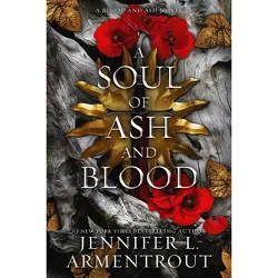 A Soul of Ash and Blood - (Blood and Ash) by  Jennifer L Armentrout (Hardcover)