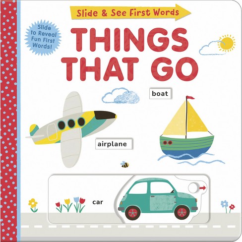 Things That Go: Slide And See First Words - By Helen Hughes (board Book ...