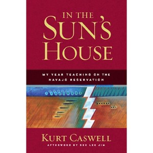 In the Sun's House - by  Kurt Caswell (Paperback) - 1 of 1