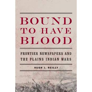 Bound to Have Blood - by  Hugh J Reilly (Paperback)