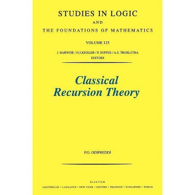 Classical Recursion Theory, 125 - (Studies in Logic and the Foundations of Mathematics) by  P Odifreddi (Paperback)