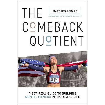 The Comeback Quotient - by  Matt Fitzgerald (Paperback)