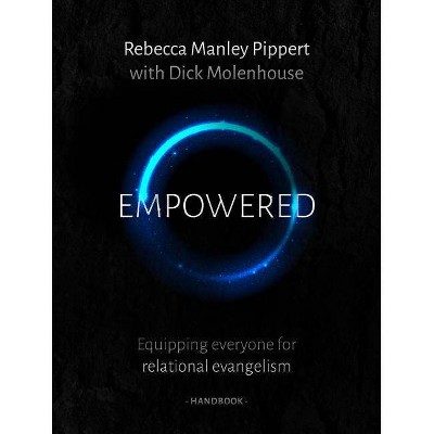 Empowered Handbook - by  Rebecca Manley Pippert (Paperback)