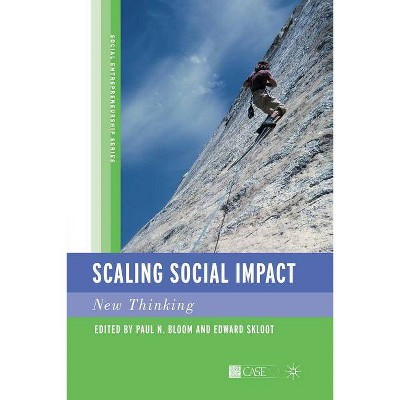 Scaling Social Impact - (Social Entrepreneurship) by  P Bloom & E Skloot (Paperback)