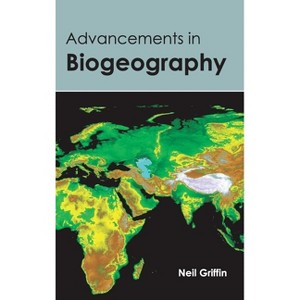 Advancements in Biogeography - by  Neil Griffin (Hardcover) - 1 of 1