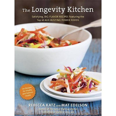  The Longevity Kitchen - by  Rebecca Katz & Mat Edelson (Hardcover) 