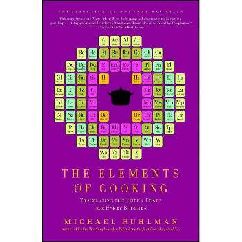 The Elements of Cooking - by  Michael Ruhlman (Paperback)