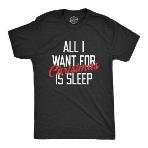 Mens All I Want For Christmas Is Sleep T Shirt Funny Xmas Gift Nap Sleep Tee For Guys - Crazy Dog Men's T Shirt - 1 of 4