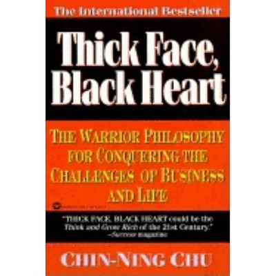 Thick Face, Black Heart - by  Chin-Ning Chu (Paperback)